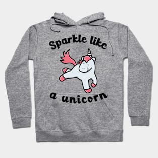 sparkle like a unicorn Hoodie